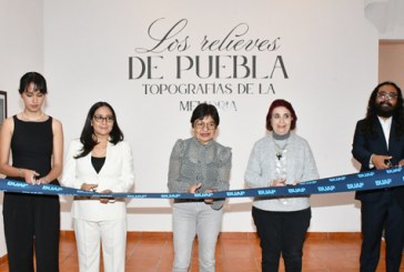 Se inaugura la exposición “Los relieves de Puebla. Topografías de la memoria”