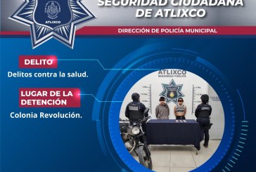 SECRETARÍA DE SEGURIDAD CIUDADANA DE ATLIXCO DETIENE A DOS PERSONAS POR PRESUNTOS DELITOS CONTRA LA SALUD