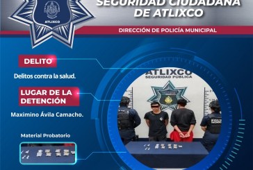 DOS DETENIDOS POR DELITOS CONTRA LA SALUD EN ATLIXCO: EL RESULTADO DE UN OPERATIVO DE SEGURIDAD